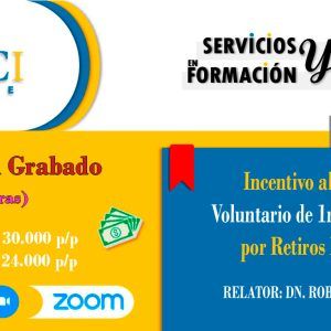INCENTIVO AL AHORRO, IMPUESTO 1a. CAT. VOLUNTARIO E IMPUESTO POR RETIROS DESPROPORCIONADOS