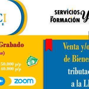 TALLER TRIBUTARIO – VENTA Y/O EXPLOTACION DE BIENES RAÍCES Y SU TRIBUTACIÓN FRENTE A LA LIR y LIVS